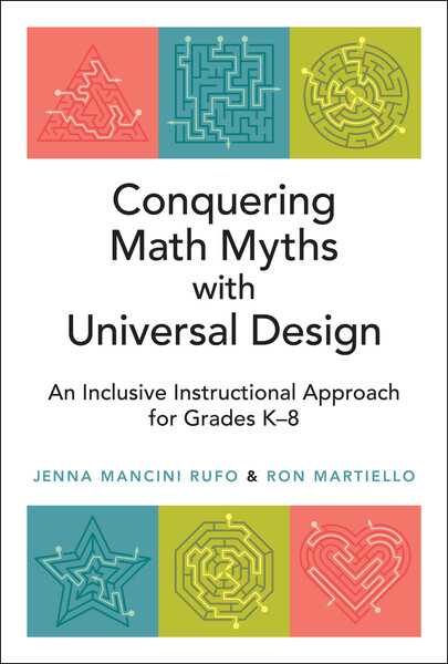 Book banner image for Conquering Math Myths with Universal Design: An Inclusive Instructional Approach for Grades K–8