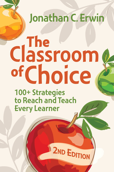 Book banner image for The Classroom of Choice: 100+ Strategies to Reach and Teach Every Learner, 2nd Edition