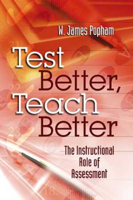 Book banner image for Test Better, Teach Better: The Instructional Role of Assessment
