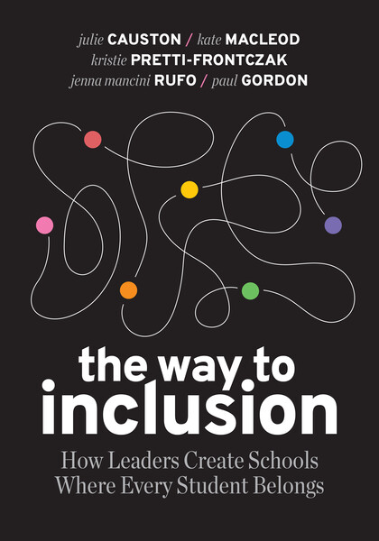 Book banner image for The Way to Inclusion: How Leaders Create Schools Where Every Student Belongs