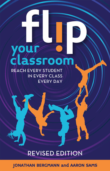 Book banner image for Flip Your Classroom: Reach Every Student in Every Class Every Day, Revised Edition