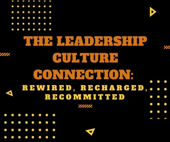 The Leadership Culture Connection: Rewired, Recharged, Recommitted Thumbnail